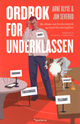 Cover photo:Ordbok for underklassen : slå tilbake mot byråkratispråk og nyord fra næringslivet