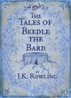 Omslagsbilde:The tales of Beedle the Bard : translated from the original runes by Hermione Granger