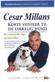 Omslagsbilde:Cesar Millans korte veiviser til en lykkelig hund : 98 essensielle tips og teknikker