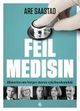 Omslagsbilde:Feil medisin : historien om Norges største sykehusskandale