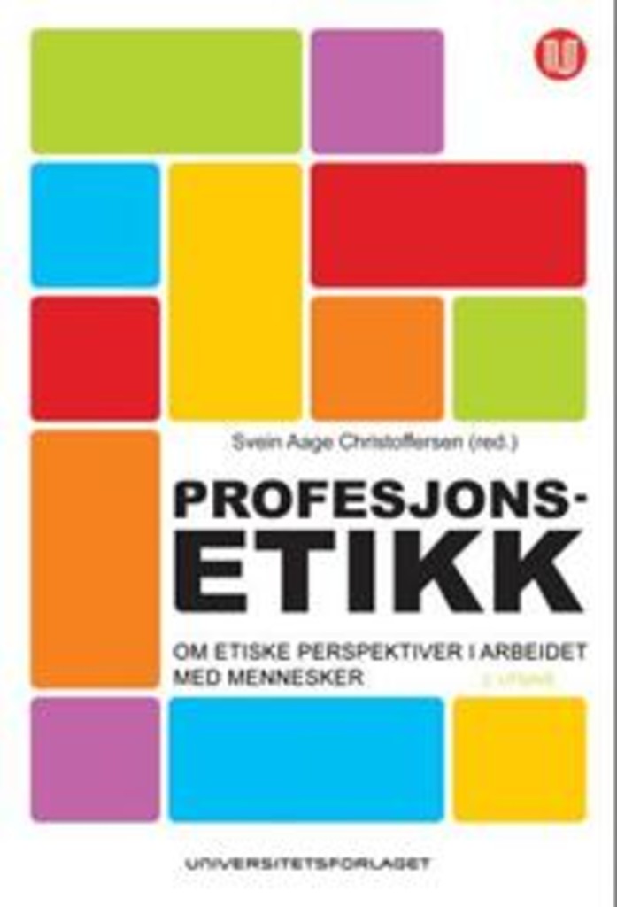 Profesjonsetikk - om etiske perspektiver i arbeidet med mennesker