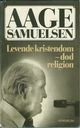 Omslagsbilde:Levende kristendom - død religion : 40 år som predikant