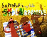 "Superpappa og Pel  : sydenbrødrene"