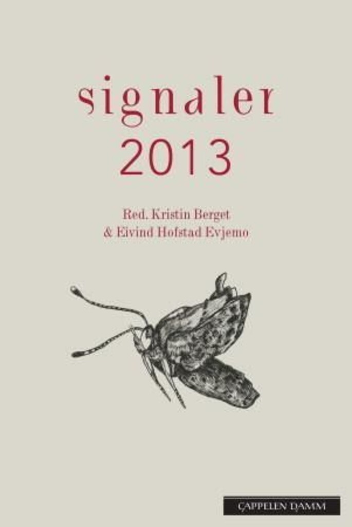 Signaler : Cappelen Damms årlige debutantantologi med inviterte etablerte 2013