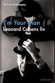 Omslagsbilde:I'm your man : Leonard Cohens liv