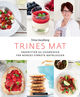 Cover photo:Trines mat : favoritter og ukemenyer fra Norges største matblogger