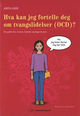 Omslagsbilde:Hva kan jeg fortelle deg om tvangslidelser (OCD)? : en guide for venner, familie og fagpersoner