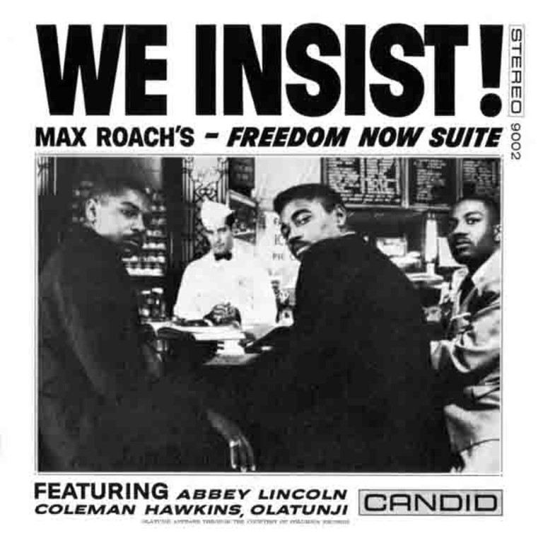 We insist! Max Roach's freedom now suite