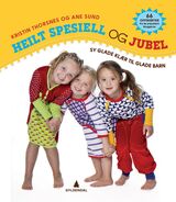 "Heilt spesiell og Jubel : sy glade klær til glade barn"
