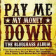 Cover photo:Pay me my money down : the bluegrass album