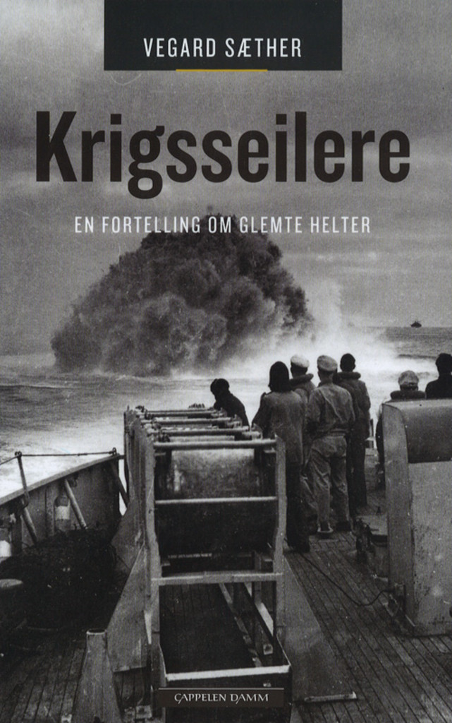 Krigsseilere : en fortelling om glemte helter