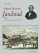 Omslagsbilde:Magnus Brostrup Landstad : prest, dikter og borger i Fredrikshald 1849-59