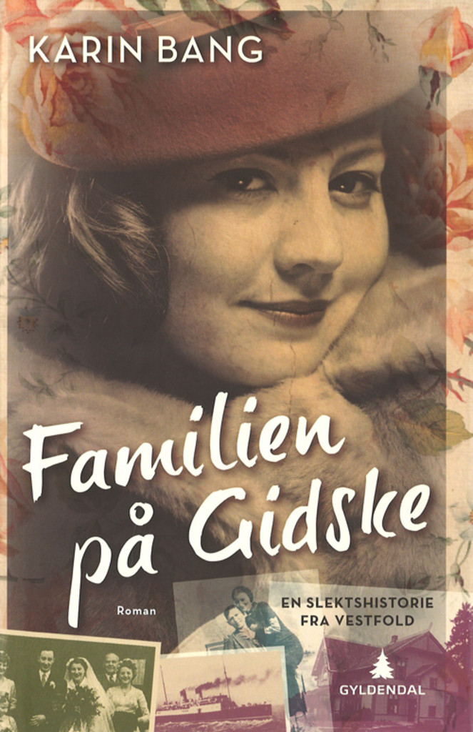 Familien på Gidske - en slektshistorie fra Vestfold : roman