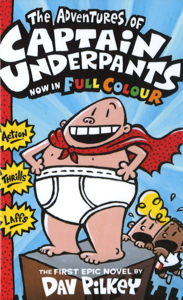 The adventures of Captain Underpants : the first epic novel