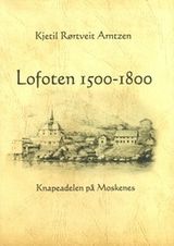 "Lofoten 1500-1800 : knapeadelen på Moskenes"