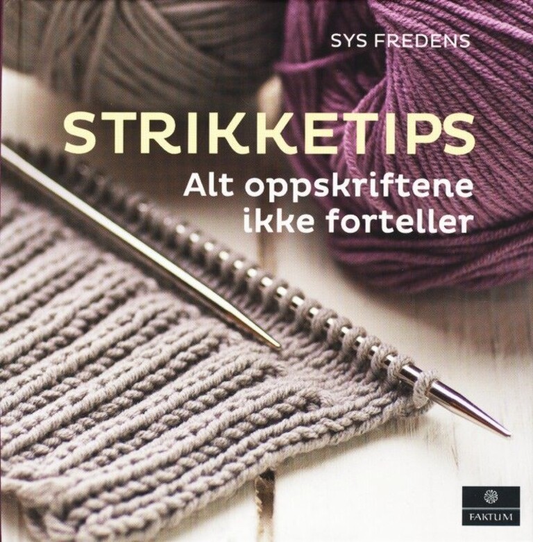 Strikketips : alt oppskriftene ikke forteller