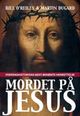 Omslagsbilde:Mordet på Jesus : verdenshistoriens mest berømte henrettelse