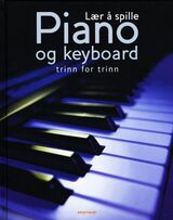 "Lær å spille piano og keyboard : trinn for trinn"