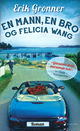 Omslagsbilde:En mann, en bro og Felicia Wang : roman