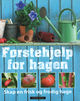 Omslagsbilde:Førstehjelp for hagen : skap en frisk og frodig hage