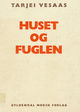 Omslagsbilde:Huset og fuglen : tekster og bilete 1919-1969