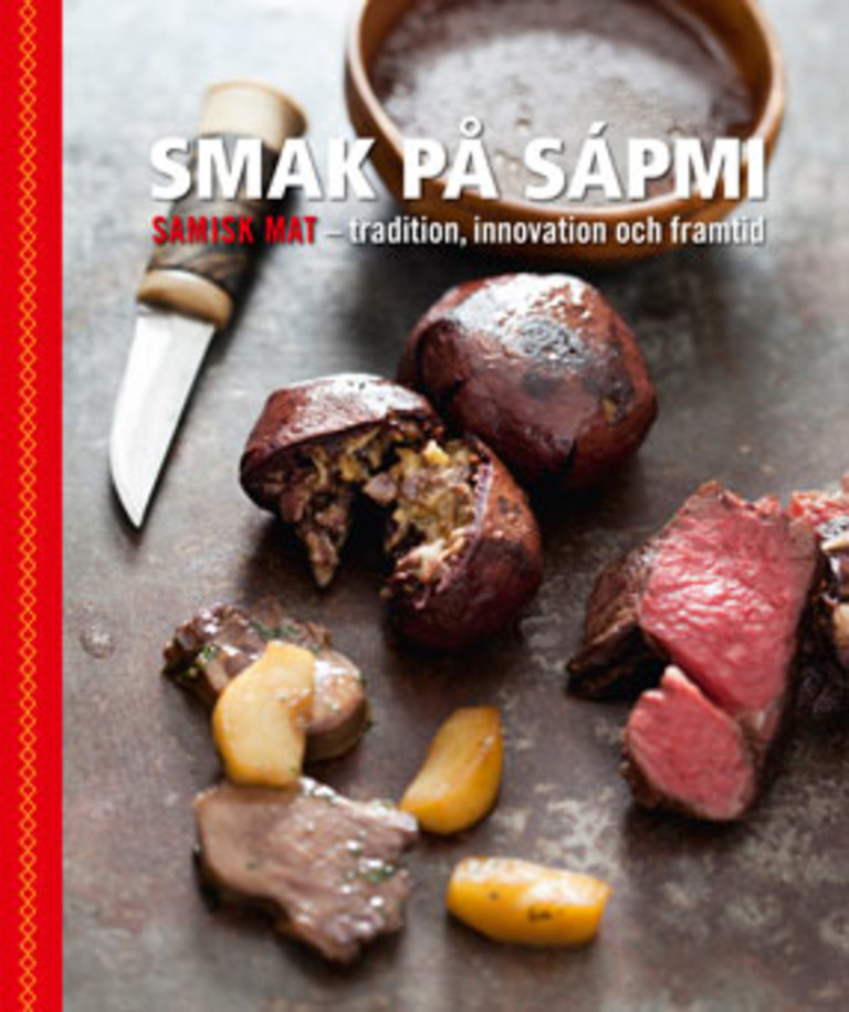 Smak på Sámpi : samisk mat - tradition, innovation och framtid