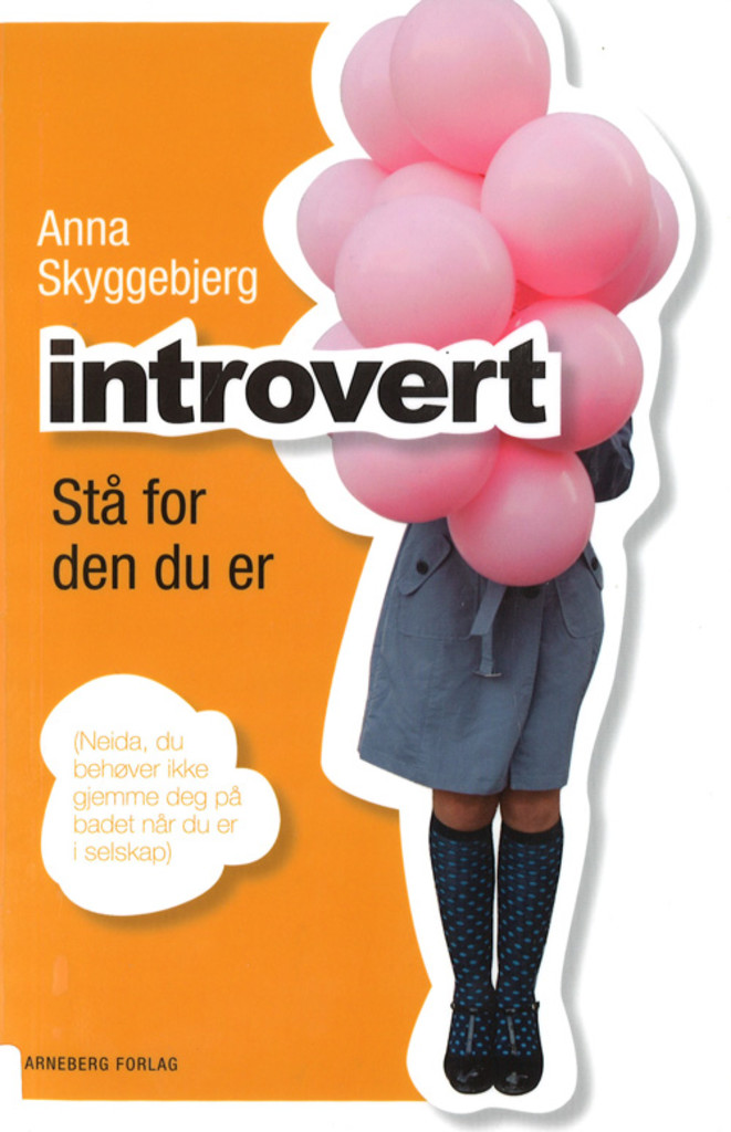 Introvert - stå for den du er : (neida, du behøver ikke å gjemme deg på badet når du er i selskap)