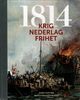 Omslagsbilde:1814 : krig, nederlag, frihet : Danmark-Norge under Napoleonskrigene