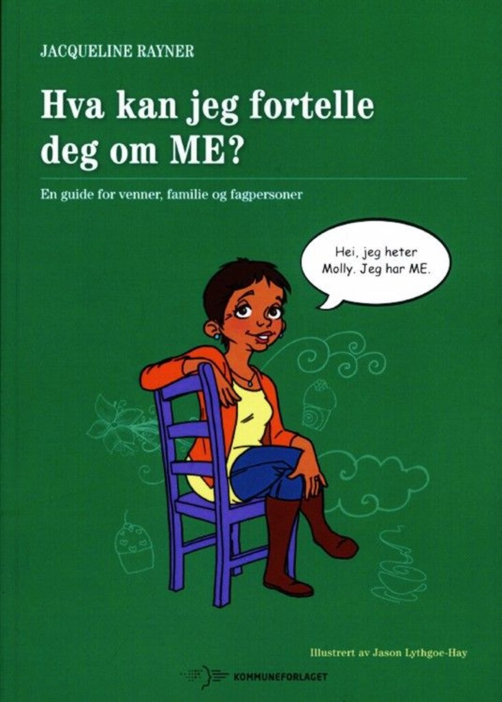 Hva kan jeg fortelle deg om ME? : en guide for venner, familie og fagpersoner