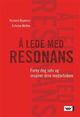 Omslagsbilde:Å lede med resonans : om å fornye seg selv og vise oppmerksomhet, håp og medfølelse overfor andre