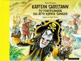 "Kaptein Sabeltann : to fortellinger og åtte kjente sanger"