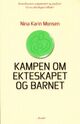 Omslagsbilde:Kampen om ekteskapet og barnet : konsekvenser, argumenter og analyser : gi oss vårt ekteskap tilbake!