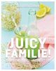 Omslagsbilde:Juicy familie! : sunn juicing for hele familien