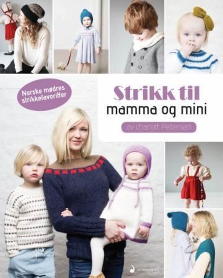 Strikk til mamma og mini : norske mødres strikkefavoritter (fra barndomskjoler til trendgensere)