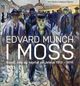 Omslagsbilde:Edvard Munch i Moss : kunst, krig og kapital på Jeløy 1913-1916