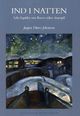 Omslagsbilde:Ind i natten : seks kapitler om Ibsens sidste skuespil