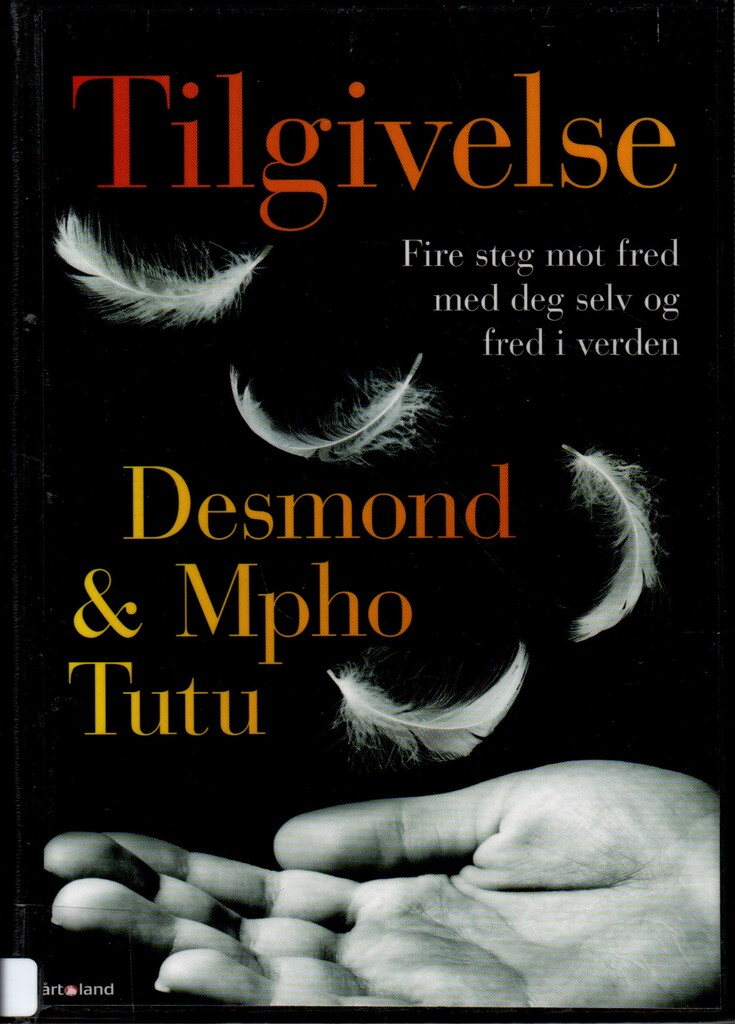 Tilgivelse : fire steg mot fred med deg selv og fred i verden