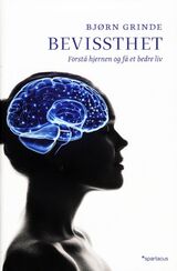 "Bevissthet : forstå hjernen og få et bedre liv"