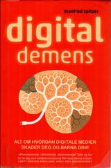 "Digital demens : alt om hvordan digitale medier skader deg og barna dine"