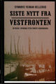 Cover photo:Siste nytt fra Vestfronten : en reise i sporene etter første verdenskrig