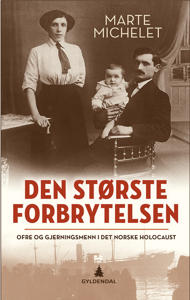 Den største forbrytelsen - ofre og gjerningsmenn i det norske Holocaust