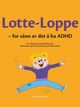 Omslagsbilde:Lotte-Loppe : for sånn er det å ha ADHD