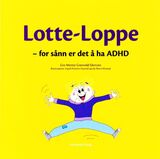 "Lotte-Loppe : for sånn er det å ha ADHD"