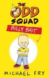 "Bully bait : the odd squad"