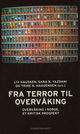Omslagsbilde:Fra terror til overvåking : overvåking i Norge, et kritisk prospekt