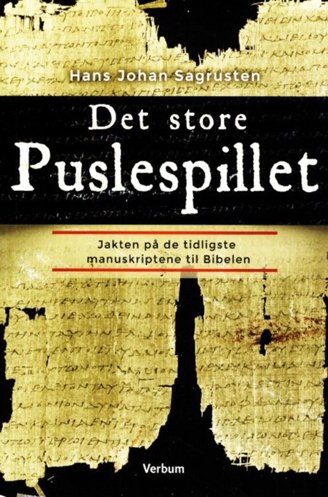 Det store puslespillet : jakten på de tidligste manuskriptene til Bibelen