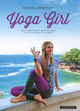 Omslagsbilde:Yoga girl : om å finne lykken, skape balanse i livet og følge sitt hjerte