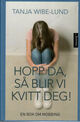 Cover photo:Hopp da, så blir vi kvitt deg! : en bok om mobbing