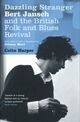 Cover photo:Dazzling Stranger : Bert Jansch and the british folk and blues revival