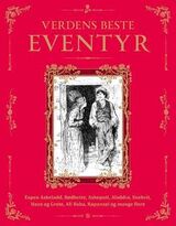 "Verdens beste eventyr : Asbjørnsen & Moe, H.C. Andersen, Brødrene Grimm, Tusen og én natt med fle"
